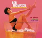 THOMPSON BOB  - 2xCD JUST FOR KICKS/MMM..