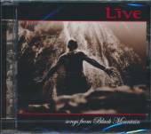 LIVE  - CD SONGS FROM BLACK MOUNTAIN