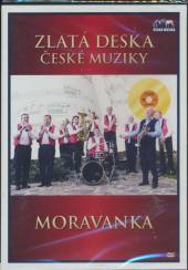 ZLATA DESKA CESKE MUZIKY  - DVD MORAVANKA