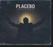 PLACEBO  - CD FOR WHAT IT'S WORTH