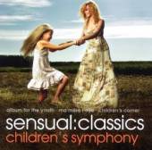 VARIOUS  - CD SENSUAL CLASSICS - CHILDRENS SYMPHONY