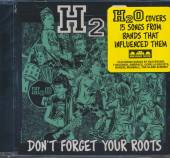 H2O  - CD DON'T FORGET YOUR ROOTS