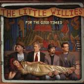 LITTLE WILLIES  - VINYL FOR THE GOOD TIMES [VINYL]