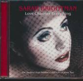 BRIGHTMAN SARAH  - CD LOVE CHANGES EVERYTHING