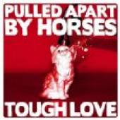 PULLED APART BY HORSES  - VINYL TOUGH LOVE [VINYL]