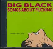 BIG BLACK  - CD SONGS ABOUT FUCKING