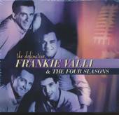 FRANKIE VALLI & THE FOUR SEASO  - CD DEFINITIVE