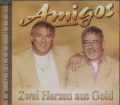 AMIGOS  - CD ZWEI HERZEN AUS GOLD