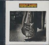 CLARKE STANLEY  - CD IF THIS BASS COULD ONLY TALK