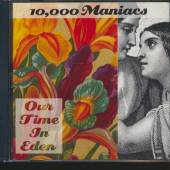 TEN THOUSAND MANIACS  - CD OUR TIME IN EDEN