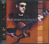 CARRACK PAUL  - CD SATISFY MY SOUL