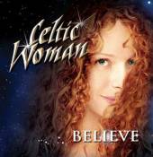 CELTIC WOMAN  - CD BELIEVE