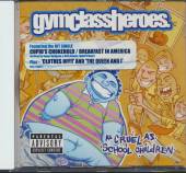 GYM CLASS HEROES  - CD AS CRUEL AS SCHOOL CHILDR