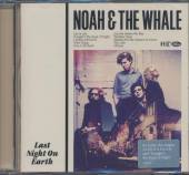 NOAH AND THE WHALE  - CD LAST NIGHT ON EARTH