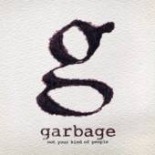 GARBAGE  - CD NOT YOUR KIND OF PEOPLE