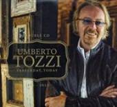 TOZZI UMBERTO  - 2xCD YESTERDAY TODAY