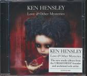 KEN HENSLEY  - CD LOVE & OTHER MYSTERIES