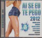 VARIOUS  - CD AI SE EU TE PEGO 2012
