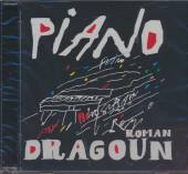 DRAGOUN ROMAN  - CD PIANO