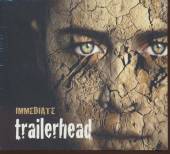 IMMEDIATE  - CD TRAILERHEAD [DIGI]