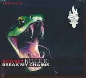 KILLER  - CD BREAK MY CHAINS