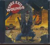 THEE EXIT WOUNDS  - CD BAD DAY