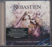 SEBASTIEN  - CD TEARS OF WHITE ROSES