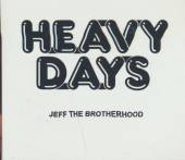 JEFF THE BROTHERHOOD  - CD HEAVY DAYS