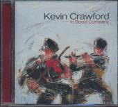 CRAWFORD KEVIN  - CD IN GOOD COMPANY