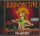 YELAWOLF  - CD RADIOACTIVE