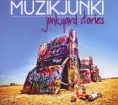 MUZIKJUNKI  - CD JUNKYARD STORIES
