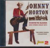 HORTON JOHNNY  - 2xCD NORTH TO ALASKA AND..