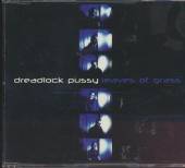 DREADLOCK PUSSY  - CM LEAVES OF GRASS -5TR-