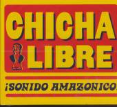 CHICHA LIBRE  - CD SONIDO AMAZONICO!