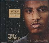 SONGZ TREY  - CD PASSION, PAIN & PLEASURE