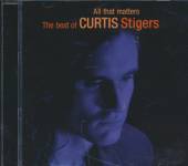 STIGERS CURTIS  - CD ALL THAT MATTERS