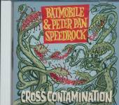 BAD MOBILE & PETER PAN SPEEDRO..  - CD CROSS CONTAMINATION