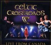 CELTIC CROSSROADS  - CD LIVE FROM CANADA