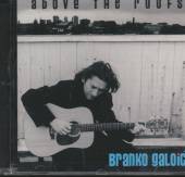 BRANKO GALOIC  - CD ABOVE THE ROOFS
