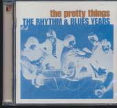PRETTY THINGS  - 2xCD RHYTHM & BLUES YEARS