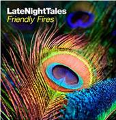 FRIENDLY FIRES  - CD LATE NIGHT TALES