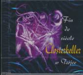 CLOSTERKELLER  - CD FIN DE SIECLE
