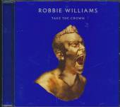 WILLIAMS ROBBIE  - CD TAKE THE CROWN