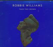 WILLIAMS ROBBIE  - 2xCD TAKE THE CROWN