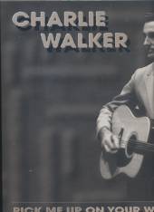 WALKER CHARLIE  - 5xCD PICK ME UP ON YOUR WAY