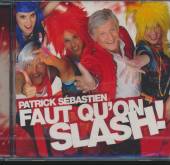 SEBASTIEN PATRICK  - CD FAUT QU''ON SLASH !