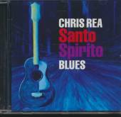 REA CHRIS  - CD SANTO SPIRITO BLUES