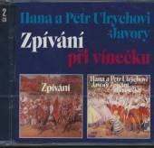 ULRYCHOVI HANA A PETR & JAVORY  - CD ZPIVANI & ZPIVANI PRI VINECKU