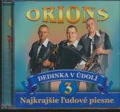 ORIONS  - CD 3 DEDINKA V UDOLI