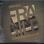 FRAGILE & OSKAR ROZSA BAND  - CD LIVE